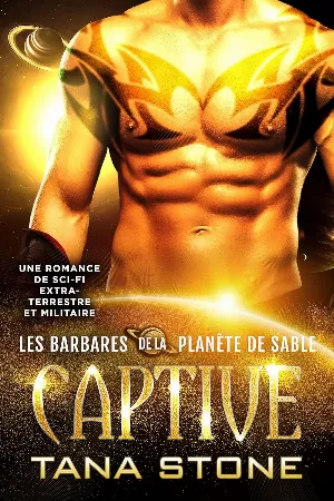 Tana Stone - Les Barbares de la planète de sable, Tome 2 : Captive